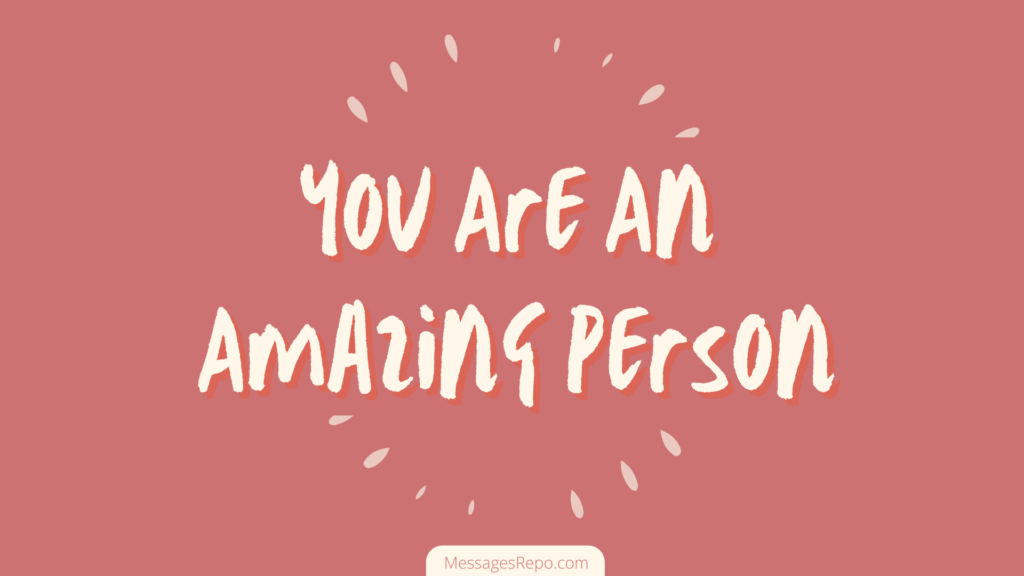 Quotes For An Amazing Person