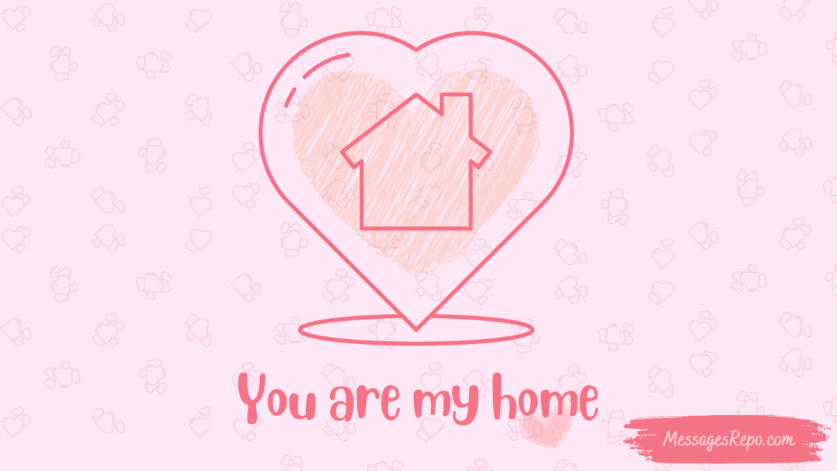 You Are My Home Quotes