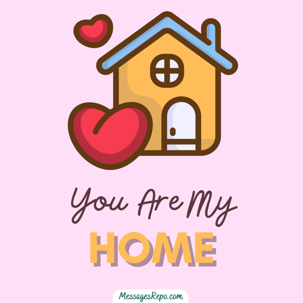 You Are My Home Quotes for Him